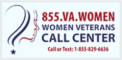 855.VA.WOMEN Women Veterans Call Center Call or Text: 1-855-829-6636